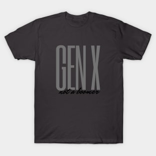 Gen X Not a Boomer T-Shirt